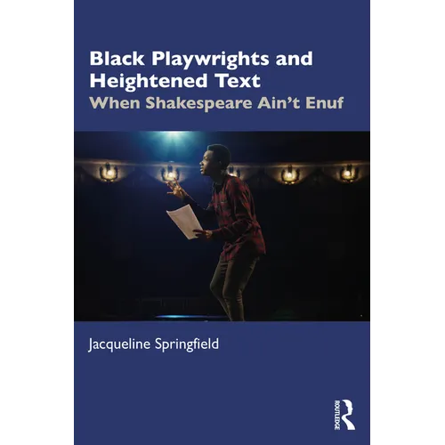Black Playwrights and Heightened Text: When Shakespeare Ain't Enuf