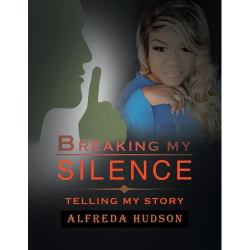 Breaking My Silence: Telling My Story