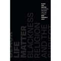 Black Life Matter: Blackness, Religion, and the Subject