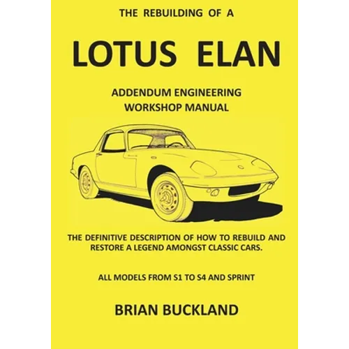 The Rebuilding of a Lotus Elan: Addendum Engineering Workshop Manual