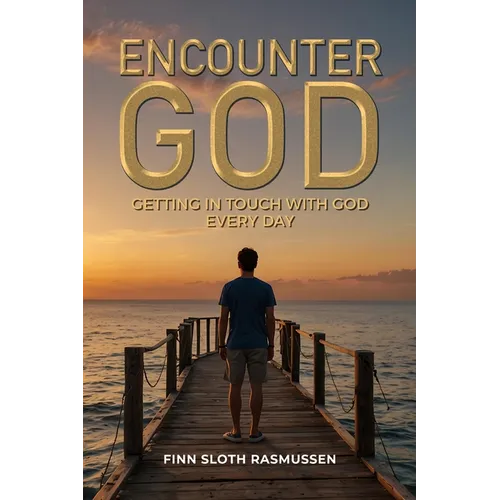 Encounter God: Getting in Touch with God Every Day