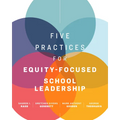 Five Practices for Equity-Focused School Leadership