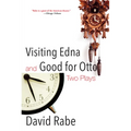Visiting Edna & Good for Otto: Two Plays