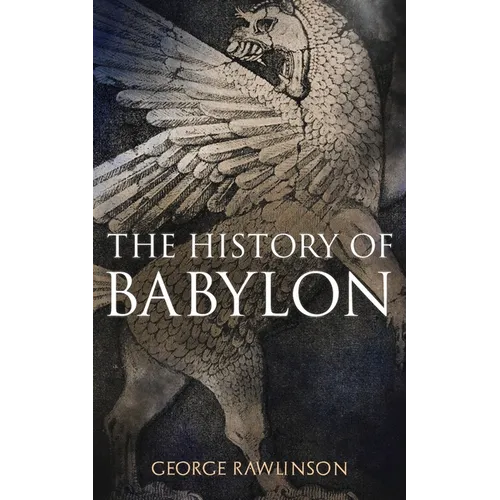The History of Babylon: Illustrated Edition