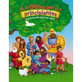 La Biblia Para Principiantes: Historias Bíblicas Para Niños