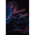 The Pleasure in Pain: A Queer Horrotica Anthology