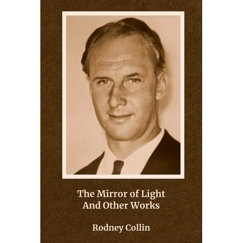 The Mirror of Light And Other Works