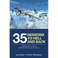 35 Missions to Hell and Back: A Mighty 8th Air Force, 390th Bomb Group (H) History