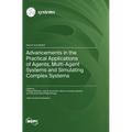 Advancements in the Practical Applications of Agents, Multi-Agent Systems and Simulating Complex Systems