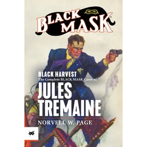 Black Harvest: The Complete Black Mask Cases of Jules Tremaine