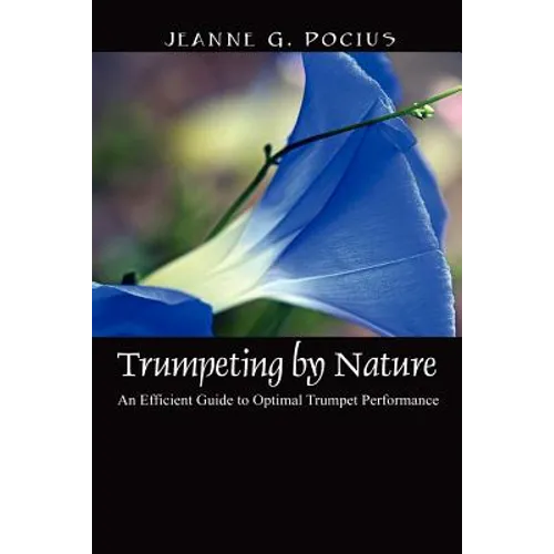 Trumpeting by Nature: An Efficient Guide to Optimal Trumpet Performance