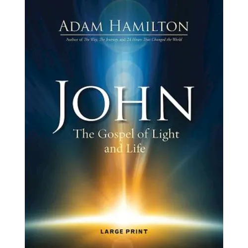 John [Large Print]: The Gospel of Light and Life