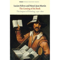 The Coming of the Book: The Impact of Printing, 1450-1800