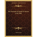 The Fountain of Youth Or Stories to be Told