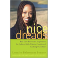 Nice Dreads: Hair Care Basics and Inspiration for Colored Girls Who've Considered Locking Their Hair