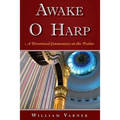 Awake O Harp: A Devotional Commentary on the Psalms