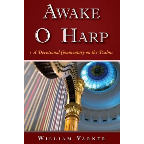 Awake O Harp: A Devotional Commentary on the Psalms