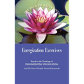 Energization Exercises: Based on the Teachings of Paramhansa Yogananda, and His Disciple Swami Kriyananda