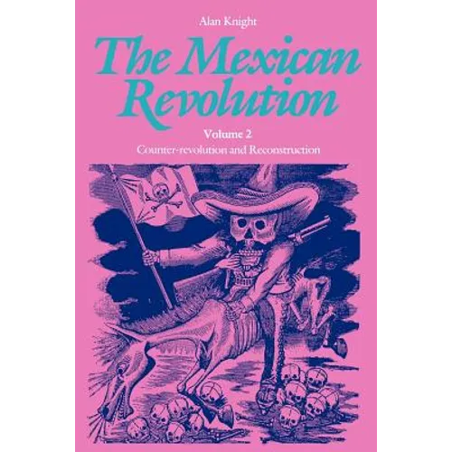 The Mexican Revolution, Volume 2: Counter-Revolution and Reconstruction