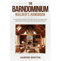 The Barndominium Builder's Handbook