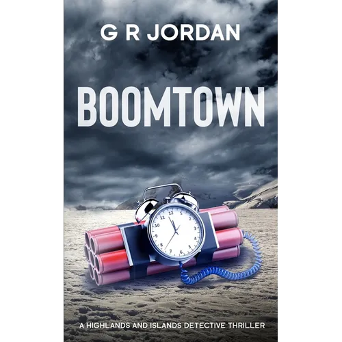 Boomtown: A Highlands and Islands Detective Thriller