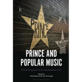 Prince and Popular Music: Critical Perspectives on an Interdisciplinary Life