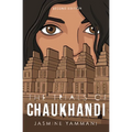 The Trials of Chaukhandi - Second Edition