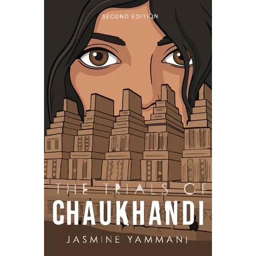 The Trials of Chaukhandi - Second Edition