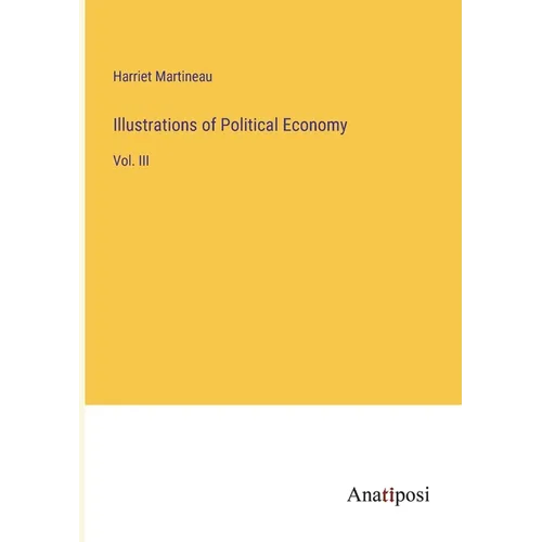 Illustrations of Political Economy: Vol. III