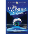 The Wonder of Water: Water's Profound Fitness for Life on Earth and Mankind