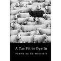 A Tar Pit to Dye In