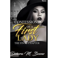 Confessions of a First Lady: The Final Chapter