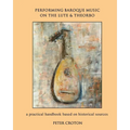 Performing Baroque Music on the Lute & Theorbo: a practical handbook based on historical sources