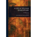 A LIFE of WILLIAM SHAKESPEARE