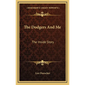 The Dodgers And Me: The Inside Story