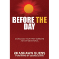 Before The Day: Giving God Your First Moments (A 31 Day Devotional)
