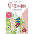 More Than Two, Second Edition: Cultivating Nonmonogamous Relationships with Kindness and Integrity