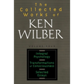 The Collected Works of Ken Wilber: Volume Four: Integral Psychology, Transformations of Consciousness, Selected Essays