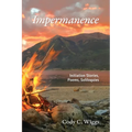 Impermanence: Initiation Stories, Poems, Soliloquies