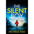 The Silent Boy: an absolutely gripping crime thriller with a massive twist
