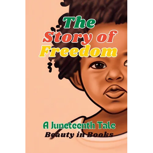 The Story of Freedom: A Juneteenth Tale