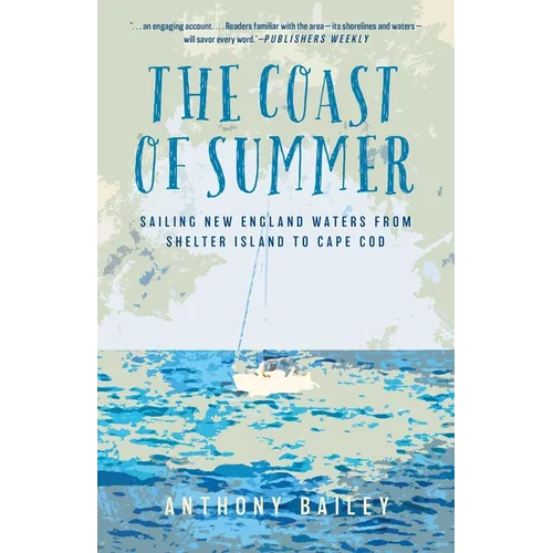 The Coast of Summer: Sailing New England Waters from Shelter Island to Cape Cod