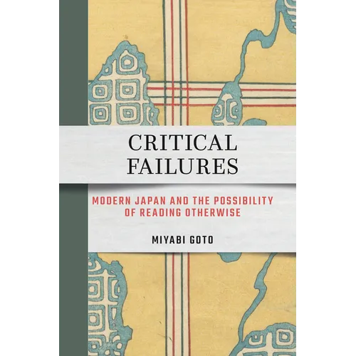Critical Failures: Modern Japan and the Possibility of Reading Otherwise