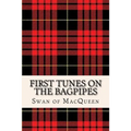 First Tunes on the Bagpipes: 50 Tunes for the Bagpipes and Practice Chanter
