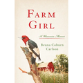 Farm Girl: A Wisconsin Memoir