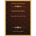 American State Papers: Indian Affairs V4 Part One 1832