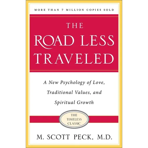 The Road Less Traveled, Timeless Edition: A New Psychology of Love, Traditional Values and Spiritual Growth