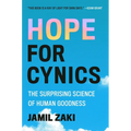 Hope for Cynics: The Surprising Science of Human Goodness