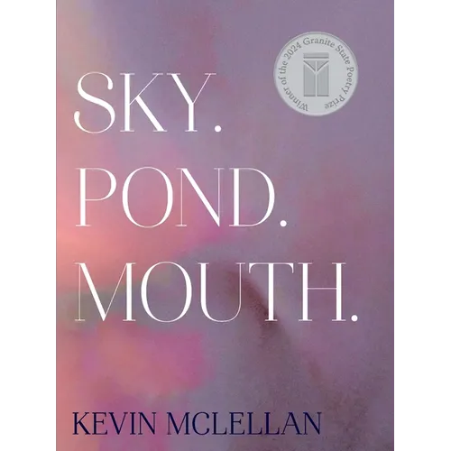Sky.Pond.Mouth.