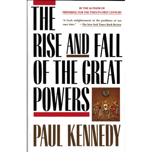 The Rise and Fall of the Great Powers: Economic Change and Military Conflict from 1500 to 2000